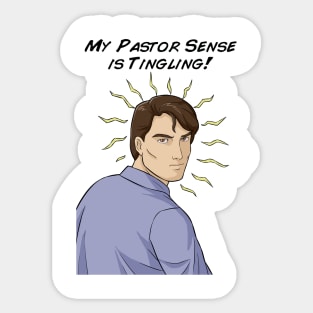 My Pastor Sense is Tingling Sticker